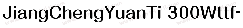 JiangChengYuanTi 300Wttf字体转换